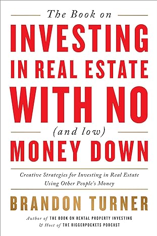 The Book on Investing in Real Estate with No (and Low) Money Down