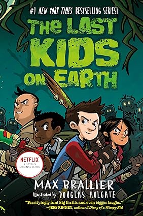 Book cover of The Last Kids on Earth: 1 by Max Brallier