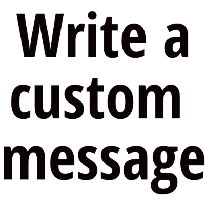 Write a custom message on your box!