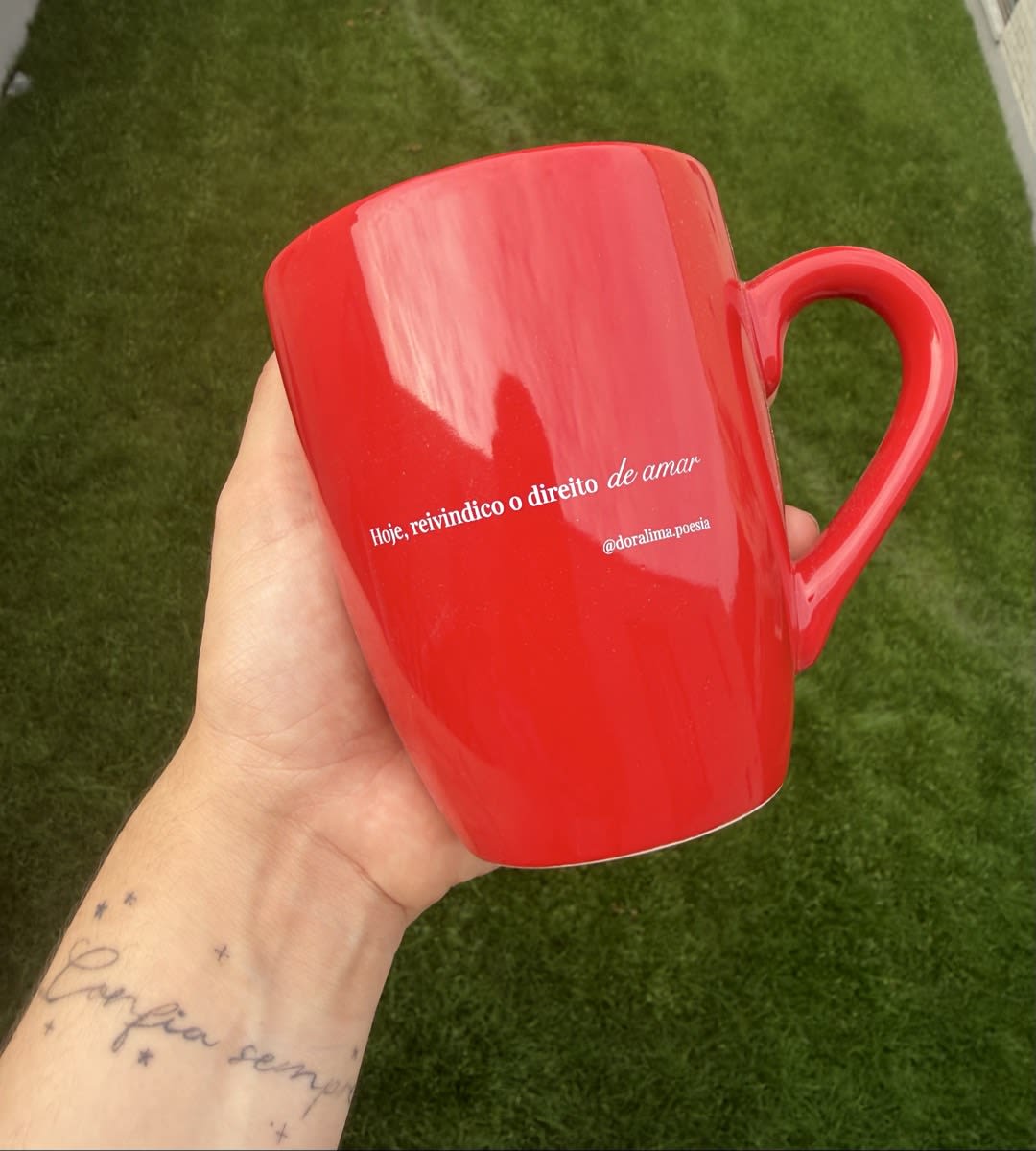 Caneca poética - Hoje reivindico o direito de amar