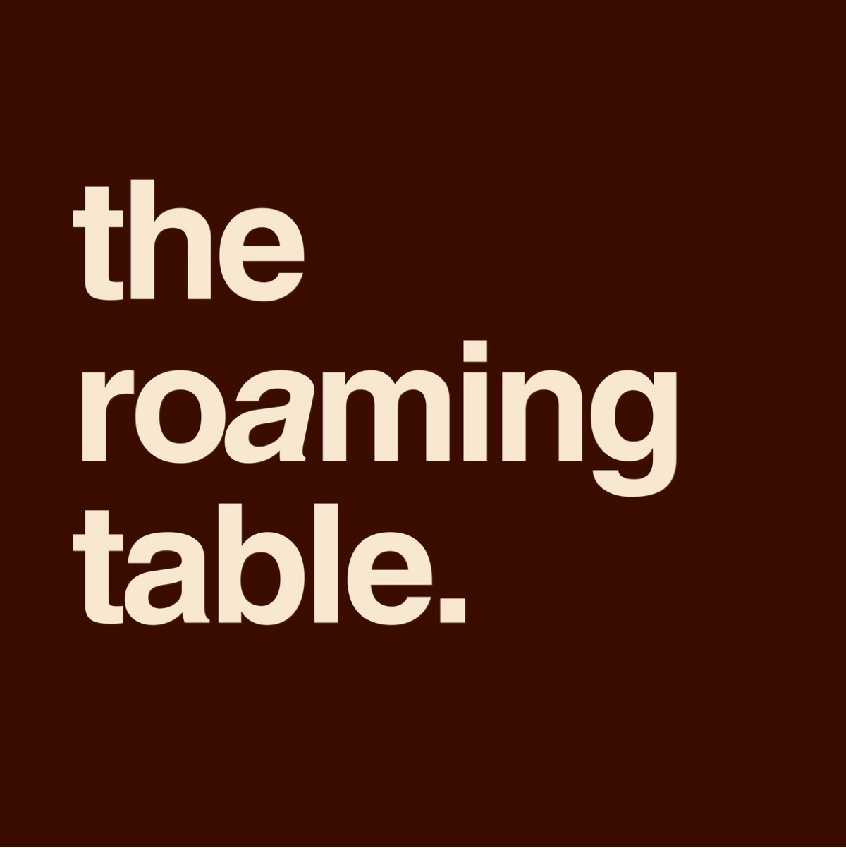 the roaming table.