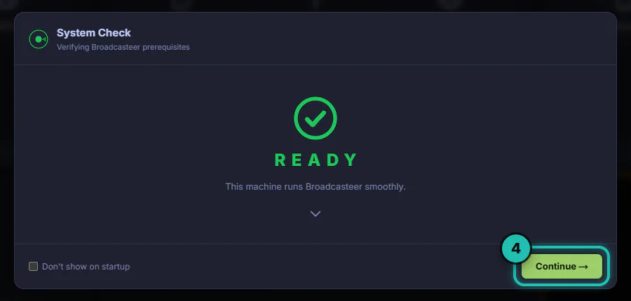 The System Check window reading READY, This machine runs Broadcasteer smoothly, with Continue ringed
