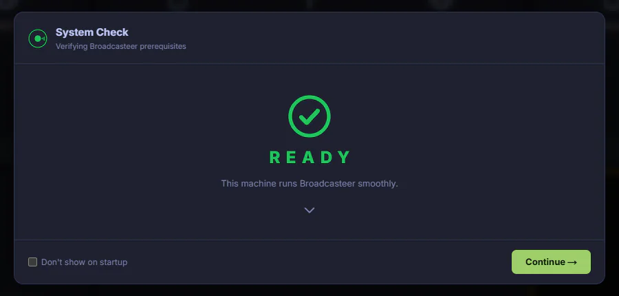 The System Check window reading READY, This machine runs Broadcasteer smoothly