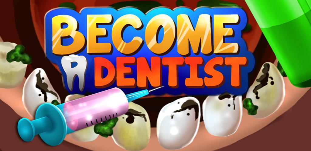 Become a dentist