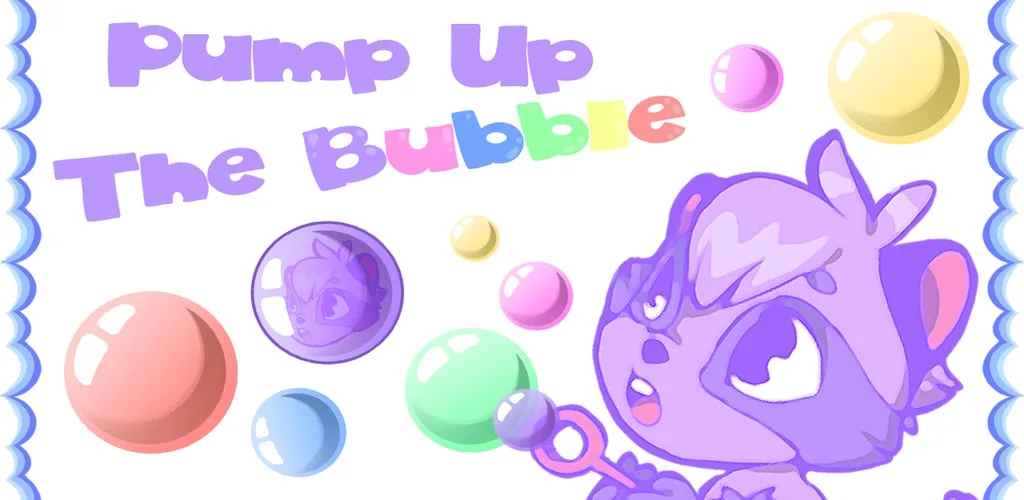 Pump up the Bubble