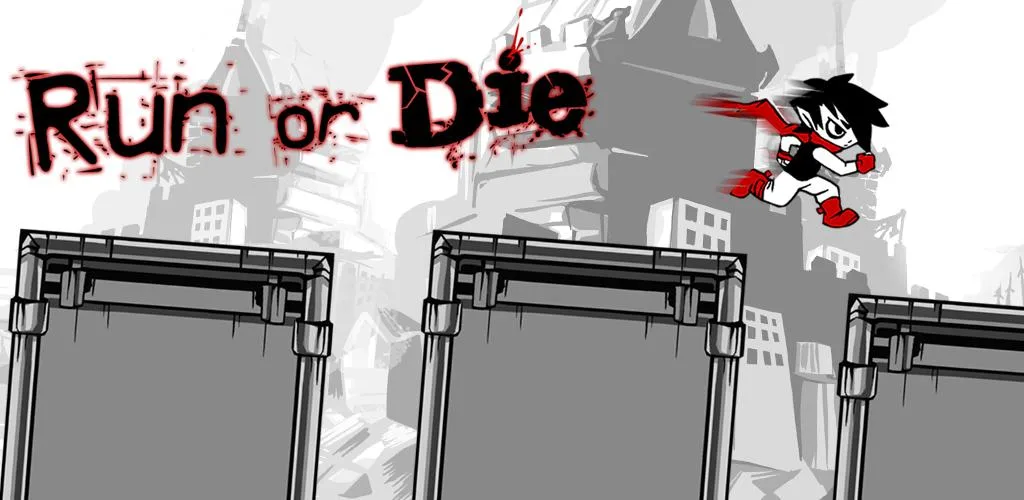 Run, or die