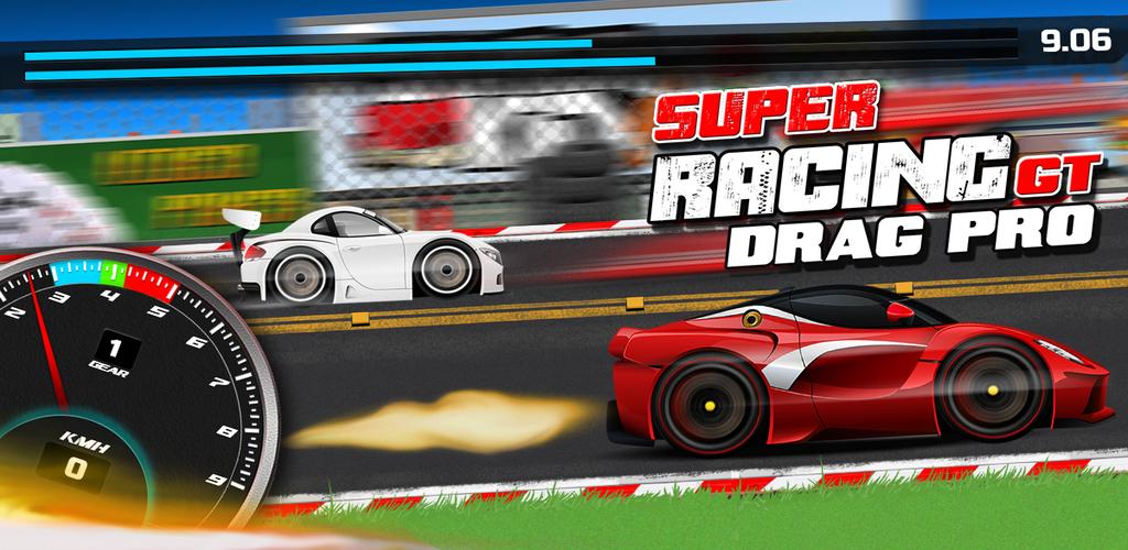 Super Racing GT : Drag Pro !
