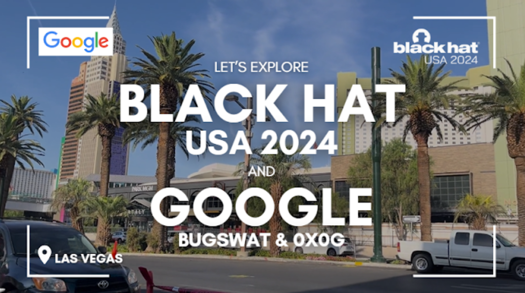 Cover image for Bugsmirror's Vegas Chronicles: Black Hat And Google BugSWAT