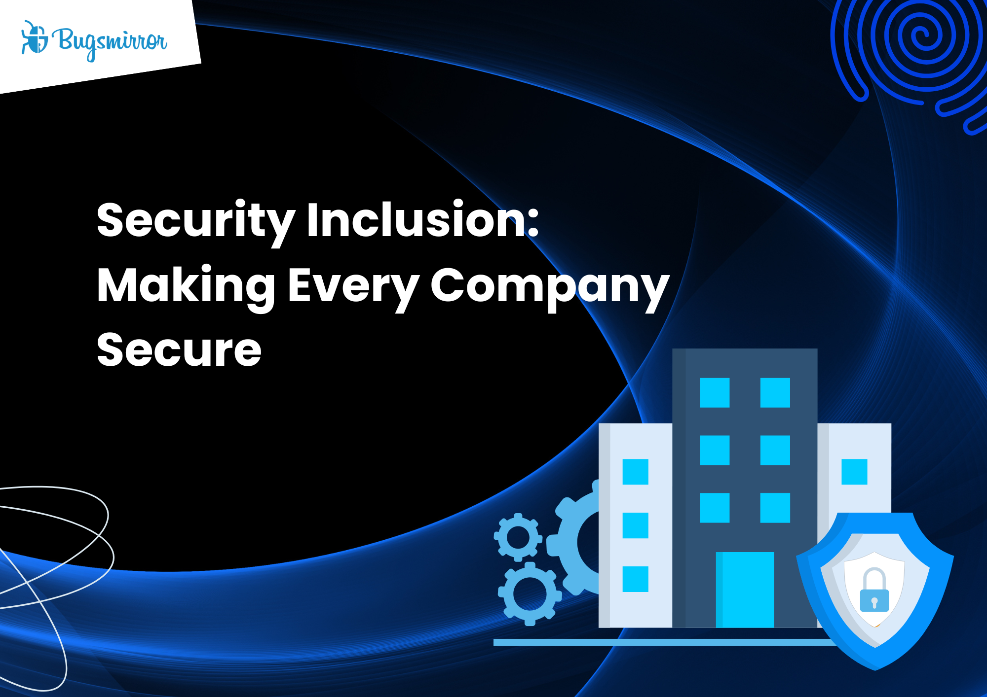 Cover image for Security Inclusion - We Aim To Make Each Company Secure