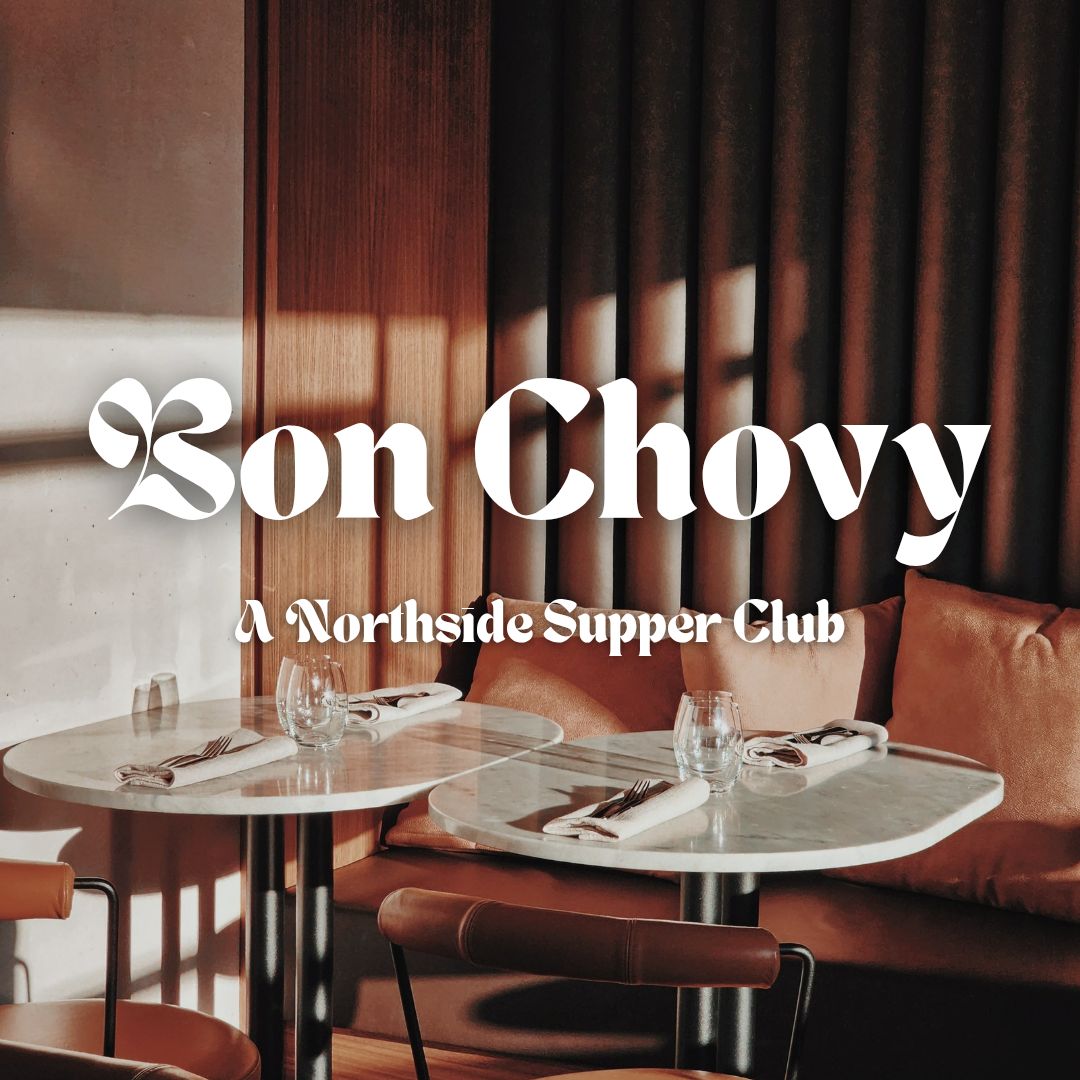 Bon Chovy: A Northside Supper Club
