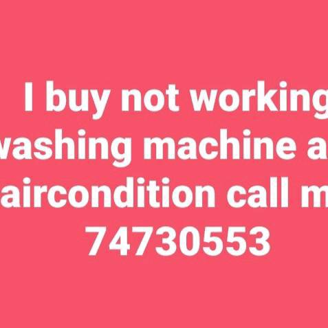 I buy not working washing machine and aircondition call me