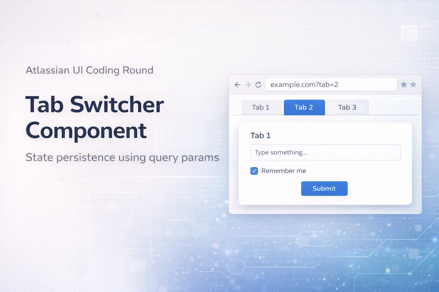 Tab Switcher with State Persistence (Atlassian Frontend Interview) | UI Coding Round