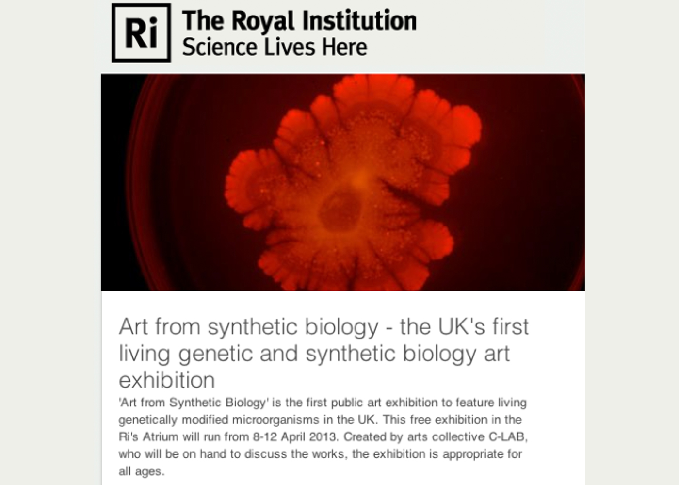 Art from Synthetic Biology, Royal Institute of Great Britain, 8 - 12 April 2013, London, UK.