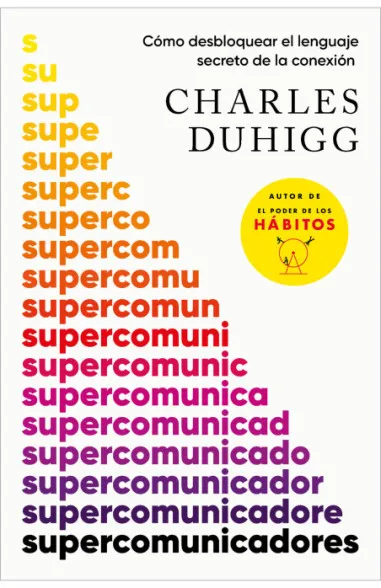 Supercomunicadores: Cómo Descifrar el Lenguaje Secreto de la Conexión