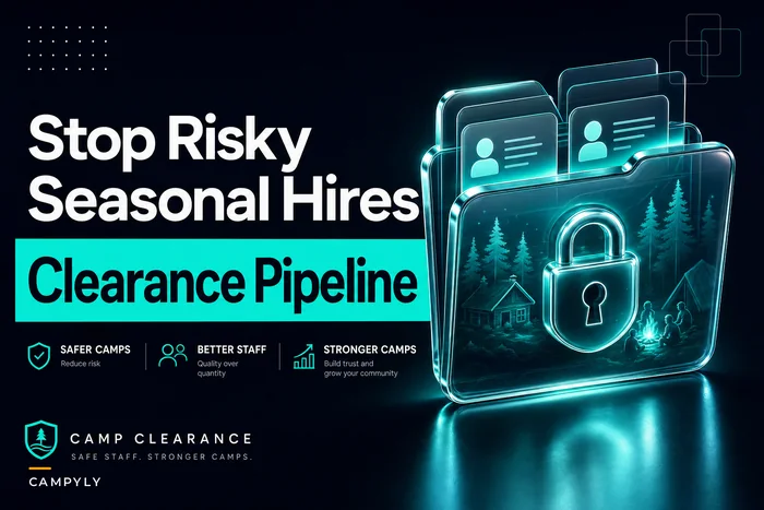 Stop risky hires with a seasonal background-screening pipeline for camp staff