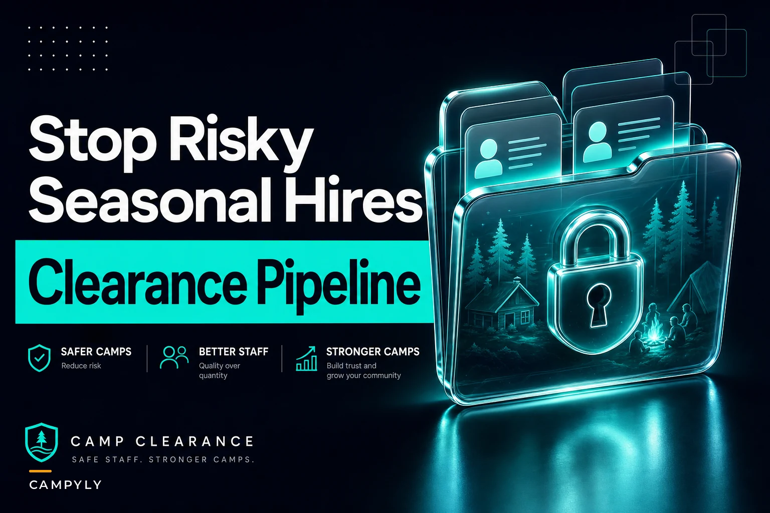 Stop risky hires with a seasonal background-screening pipeline for camp staff
