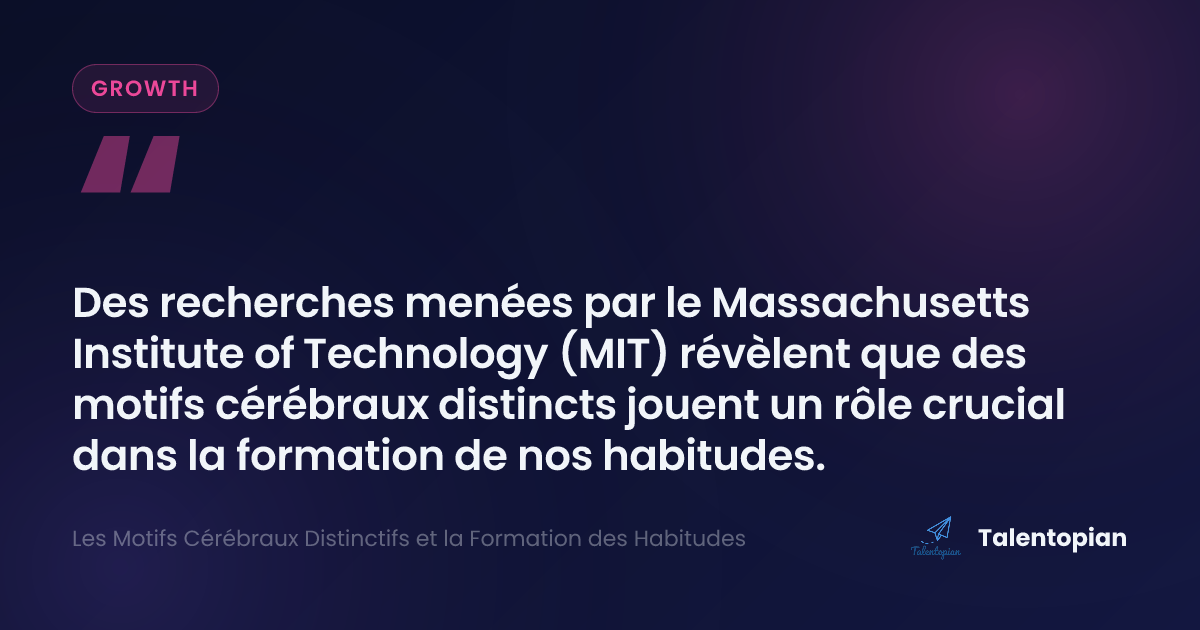 Les Motifs Cérébraux Distinctifs et la Formation des Habitudes