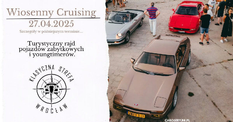 Wiosenny Cruising - Turystyczny Rajd Pojazdów Zabytkowych i Youngtimerów
