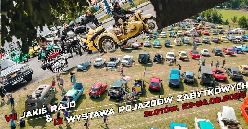 VII JAKIS RAJD & IX WYSTAWA POJAZDOW ZABYTKOWYCH