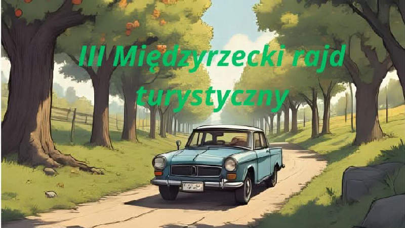 III Międzyrzecki Rajd Turystyczny