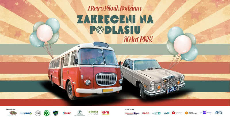 I Retro Piknik Rodzinny "Zakreceni na Podlasiu"