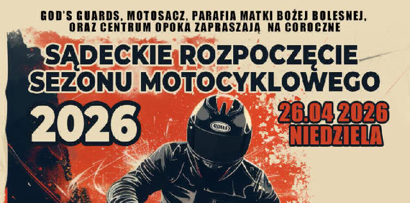 SĄDECKIE ROZPOCZECIE SEZONU MOTOCYKLOWEGO 2026