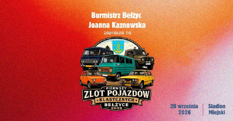 Pierwszy Zlot Pojazdów Klasycznych - Bełżyce 2026