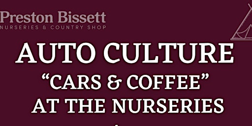 AUTO CULTURE  CARS AND COFFEE  AT THE NURSERIES 2026