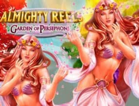 Almighty Reels Garden of Persephone