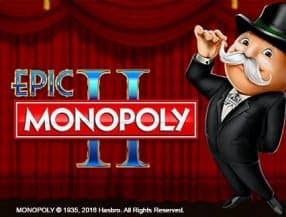 Epic MONOPOLY II slot game