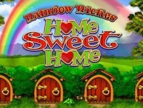 Rainbow Riches Home Sweet Home slot game