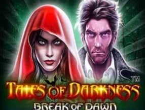 Tales of Darkness Break of Dawn slot game