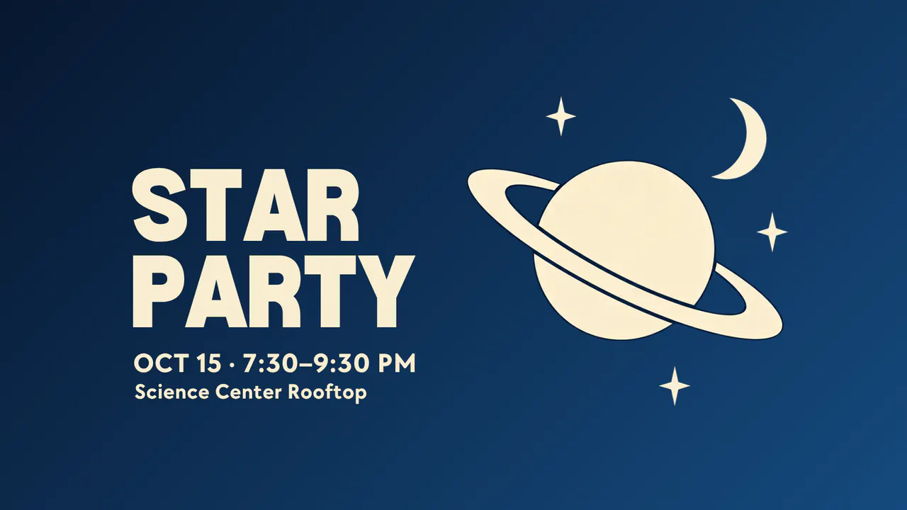 Star Party, October 15, 7:30 to 9:30 p.m., Science Center Rooftop. Cream Saturn, Moon, and stars on a dark blue gradient.