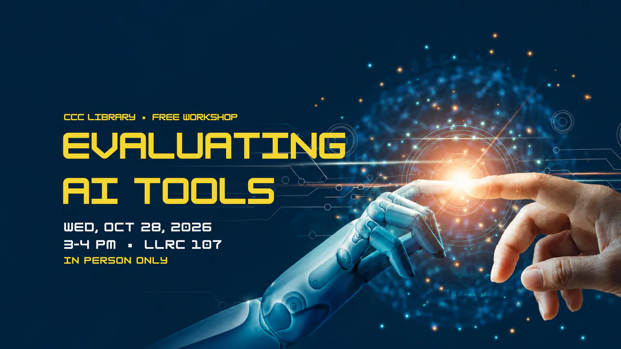 Evaluating AI Tools (in-person only). A human hand and robotic hand meeting at a bright network of light. Free CCC Library workshop.