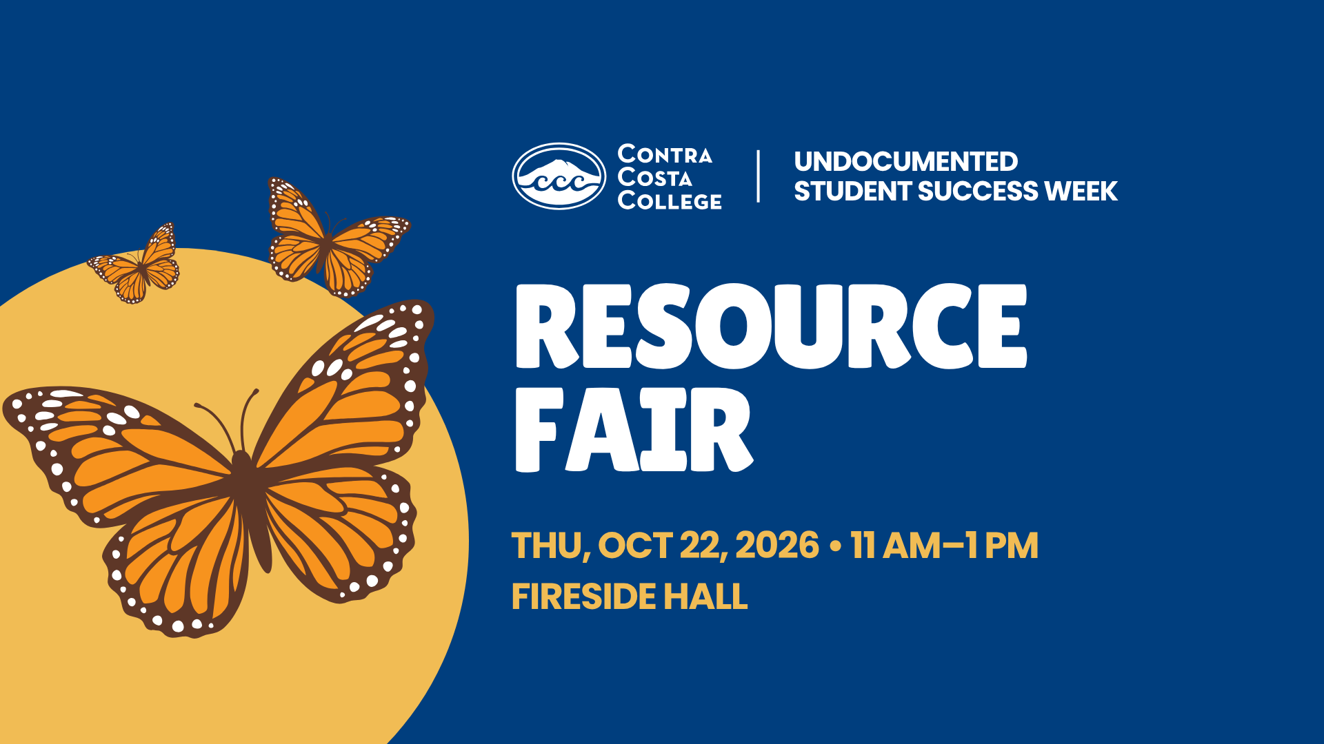 Undocumented Student Success Week Resource Fair. October 22, 2026, 11 a.m.–1 p.m., Fireside Hall. Orange monarch butterflies on blue and gold, with the Contra Costa College logo.