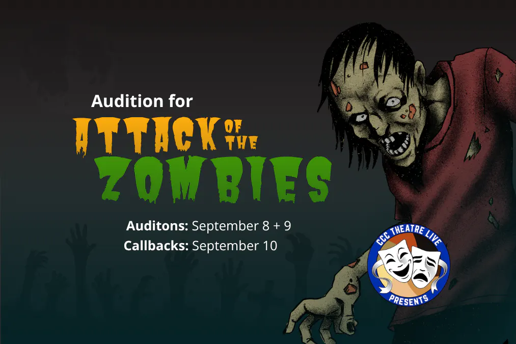 Audition for Attack of the Zombies | Auditions September 8-9, Callbacks September 10