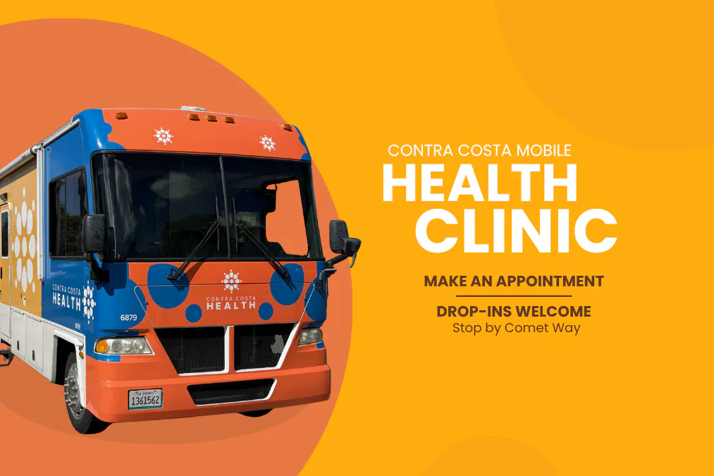 Contra Costa Mobile Health Clinic - Make an appointment | Drop-ins welcome, stop by Comet Way