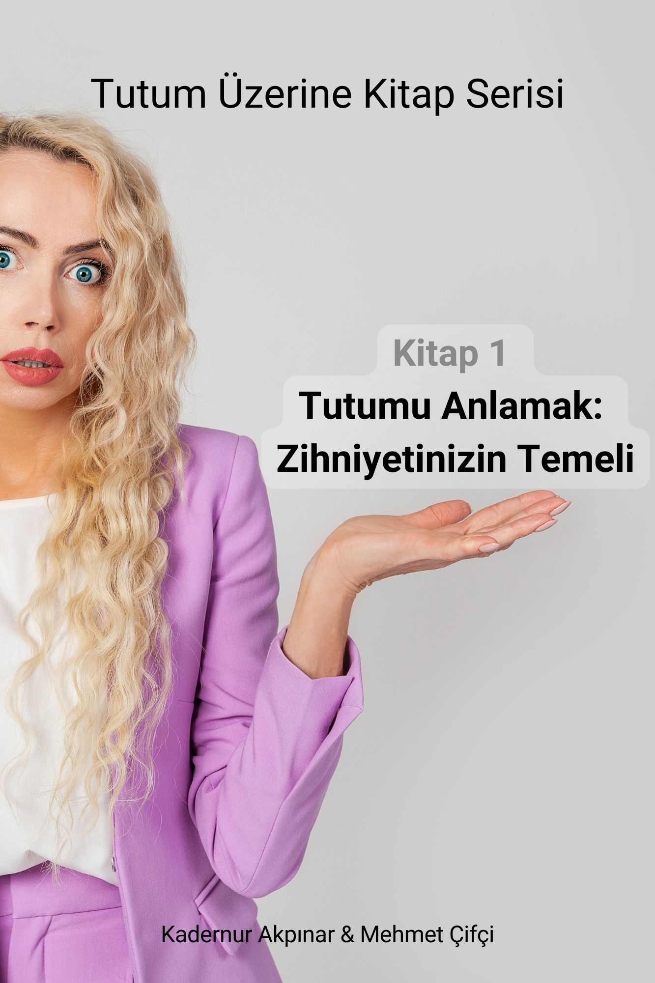 Tutumu Anlamak: Zihniyetinizin Temeli