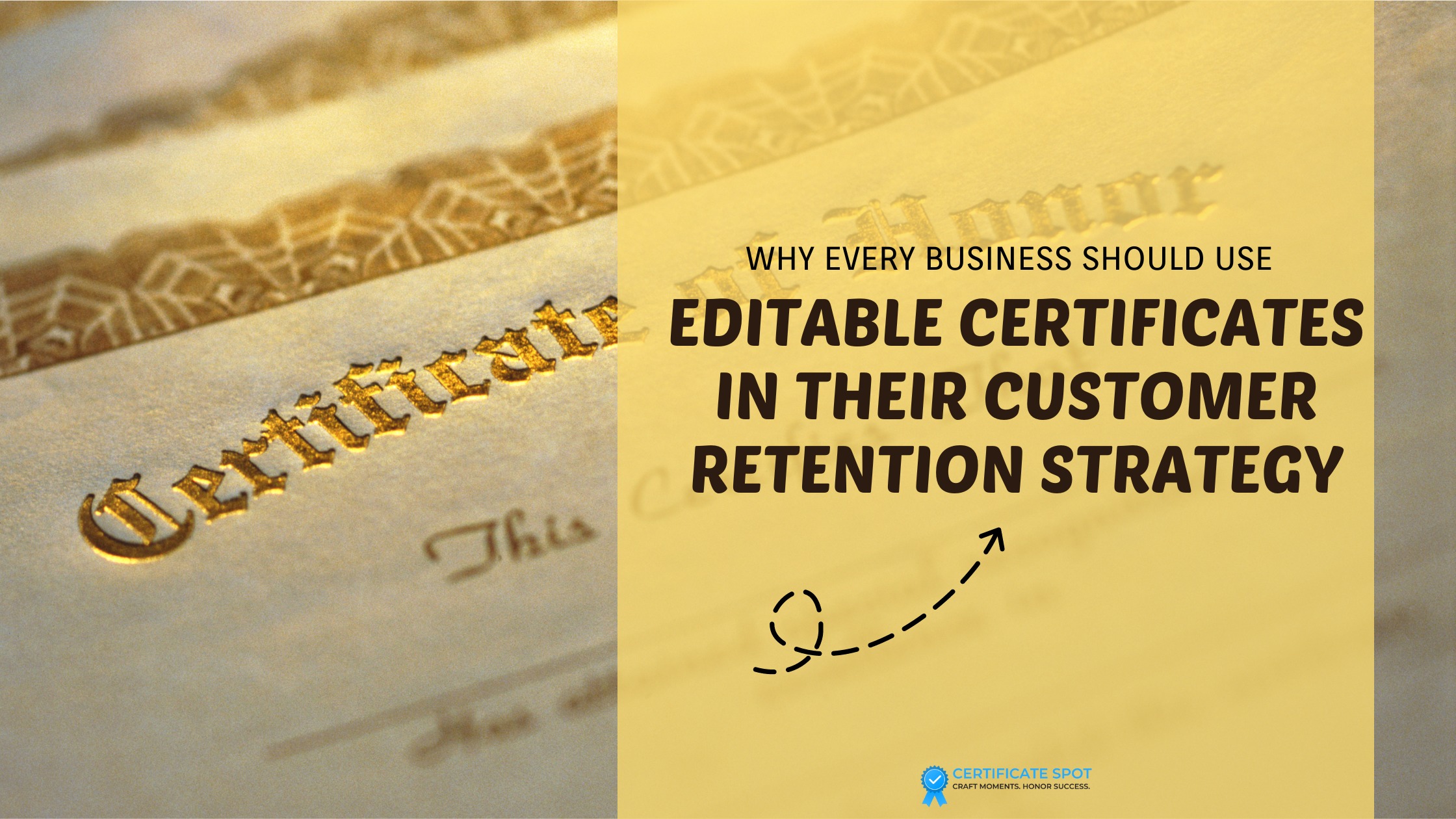 Why Every Business Should Use Editable Certificates in Their Customer Retention Strategy