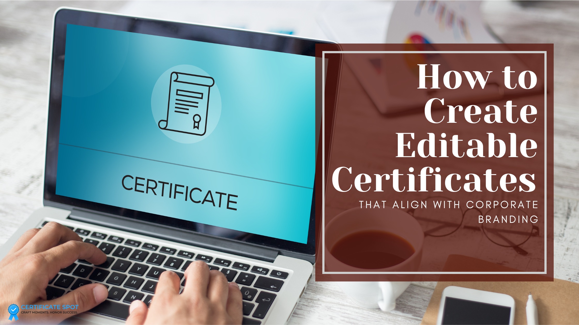 How to Create Editable Certificates That Align with Corporate Branding