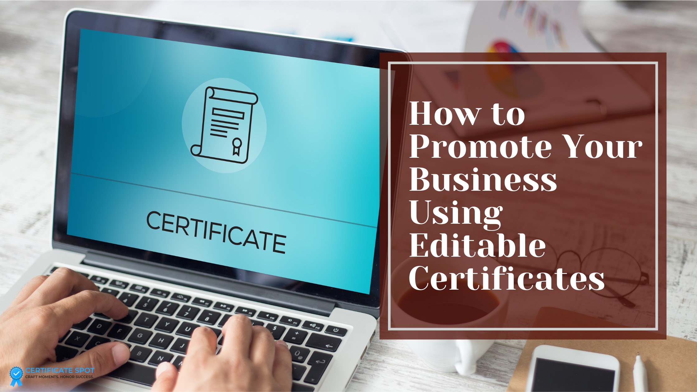 How to Promote Your Business Using Editable Certificates