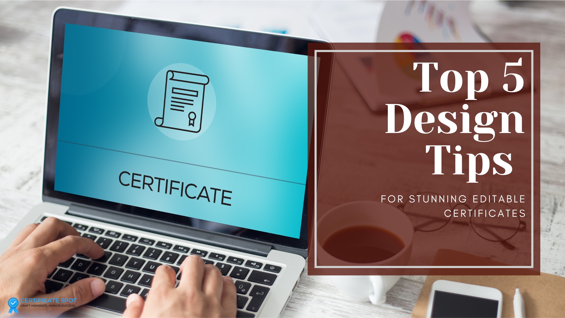 Top 5 Design Tips for Stunning Editable Certificates