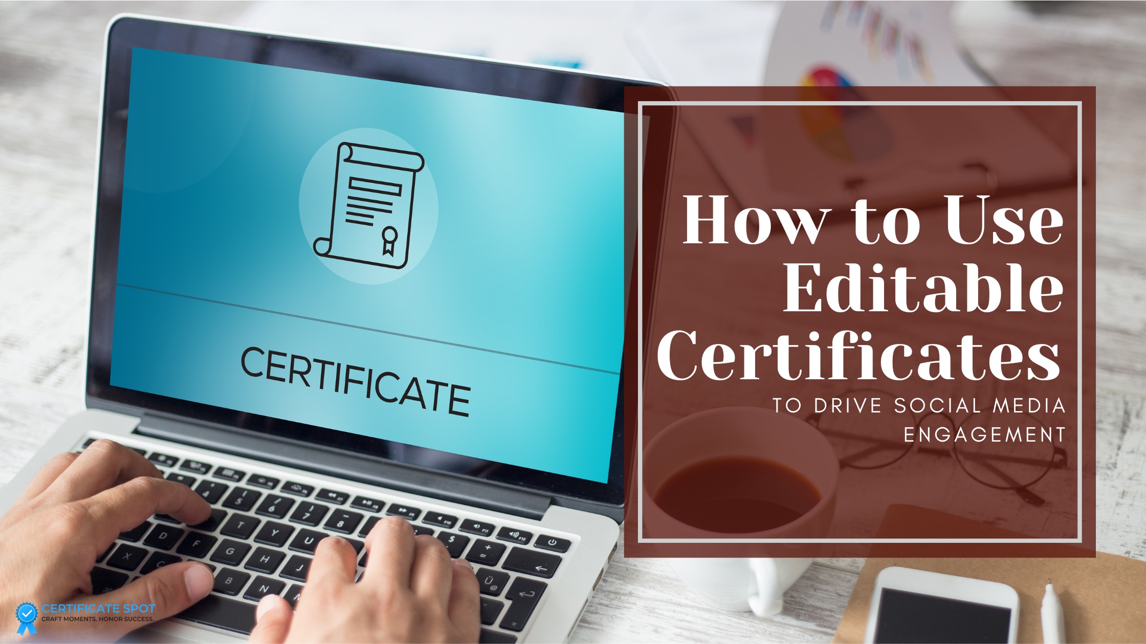 How to Use Editable Certificates to Drive Social Media Engagement