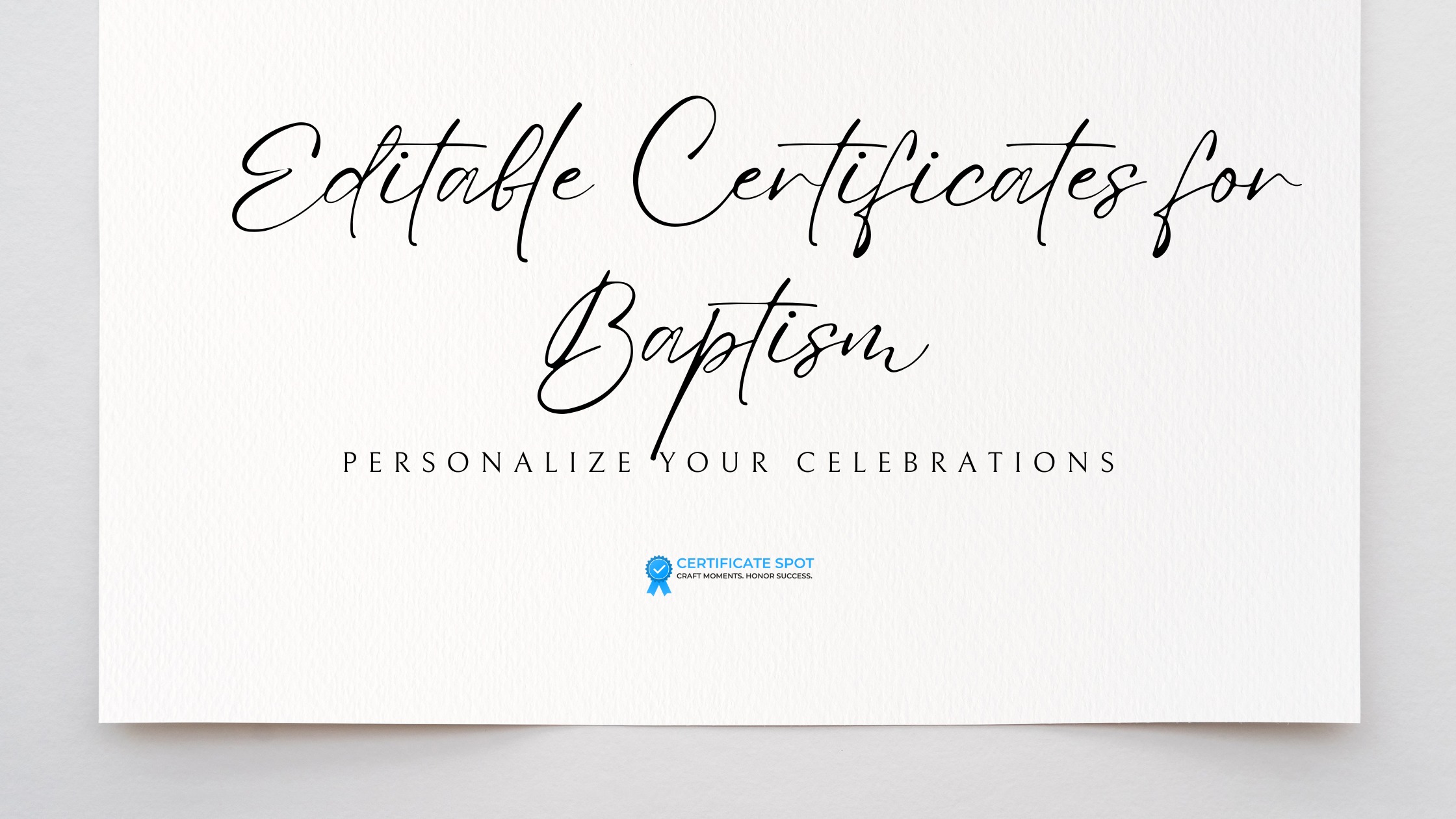 Editable Certificates for Baptism: Personalize Your Celebrations
