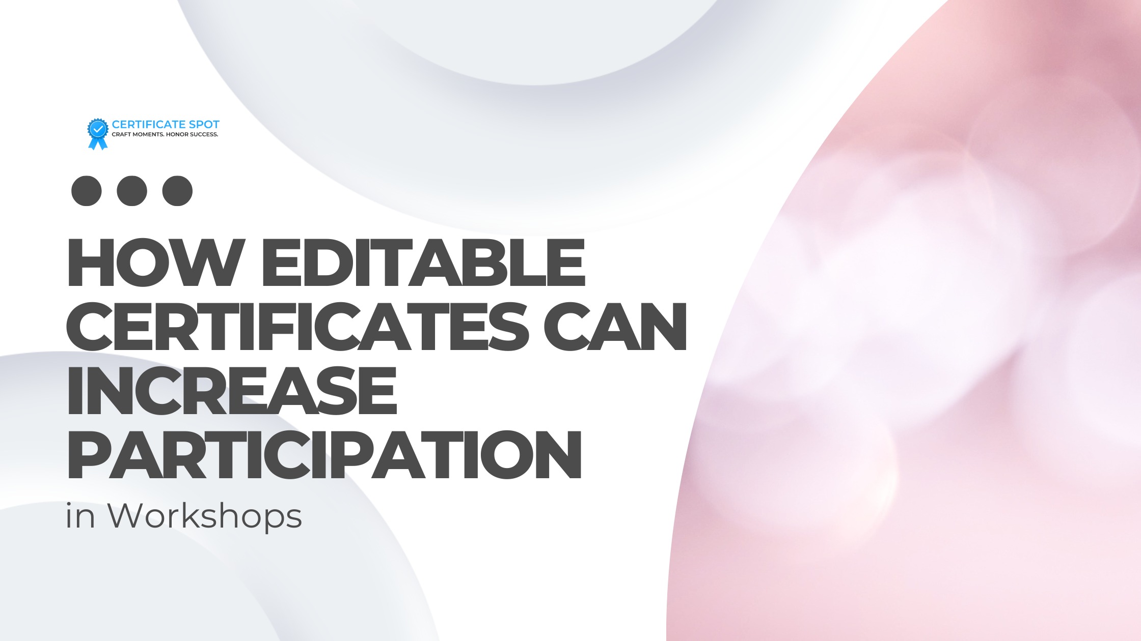 How Editable Certificates Can Increase Participation in Workshops