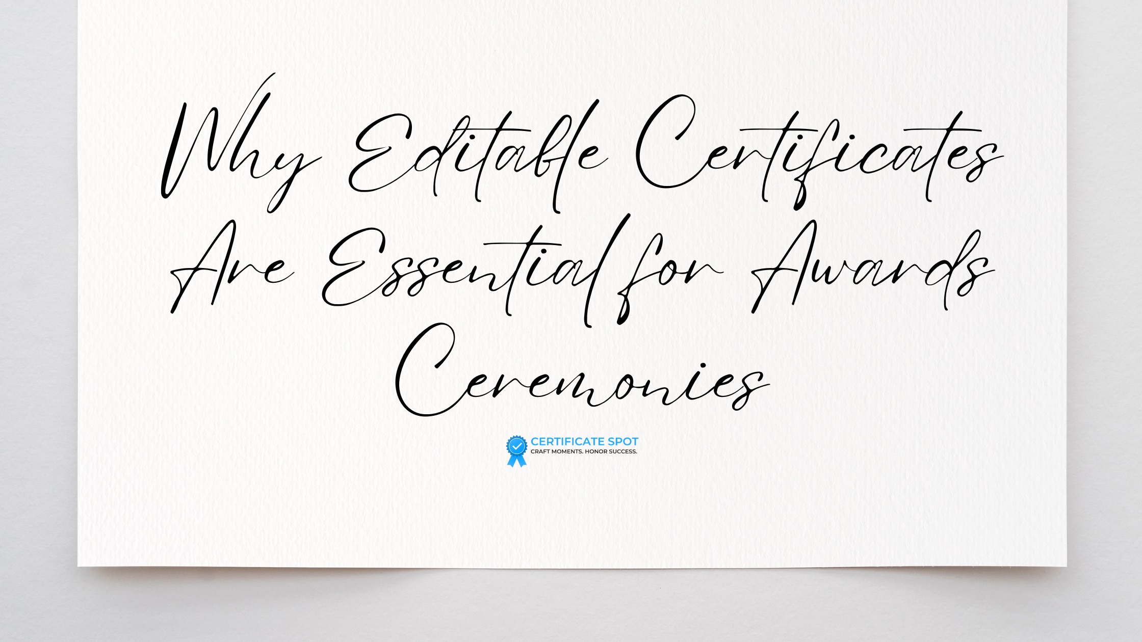 Why Editable Certificates Are Essential for Awards Ceremonies