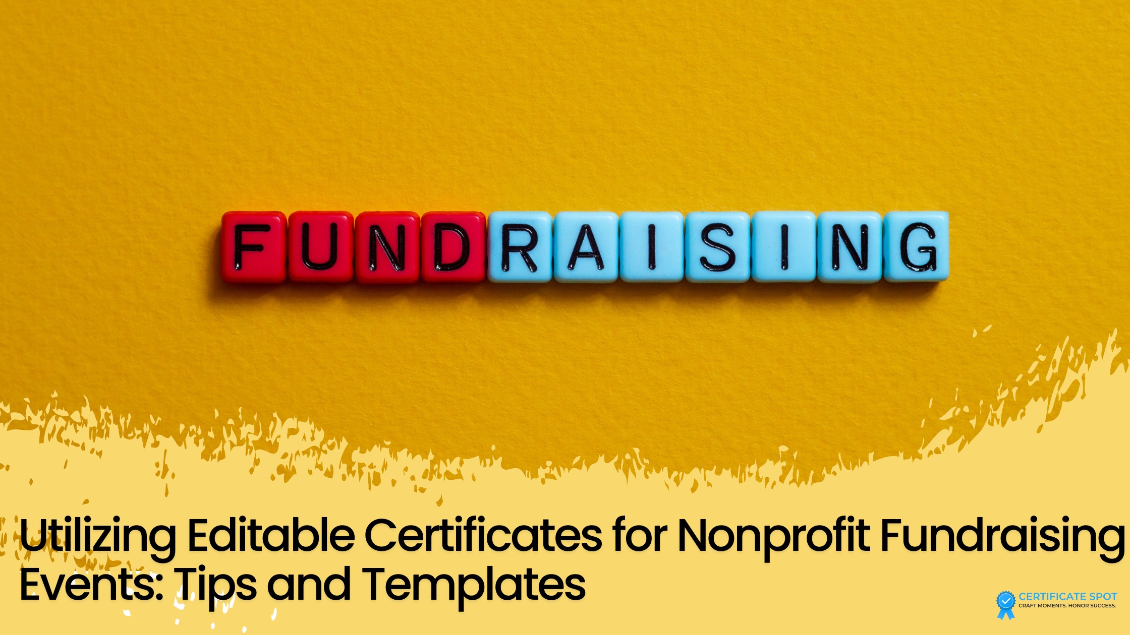 Utilizing Editable Certificates for Nonprofit Fundraising Events: Tips and Templates