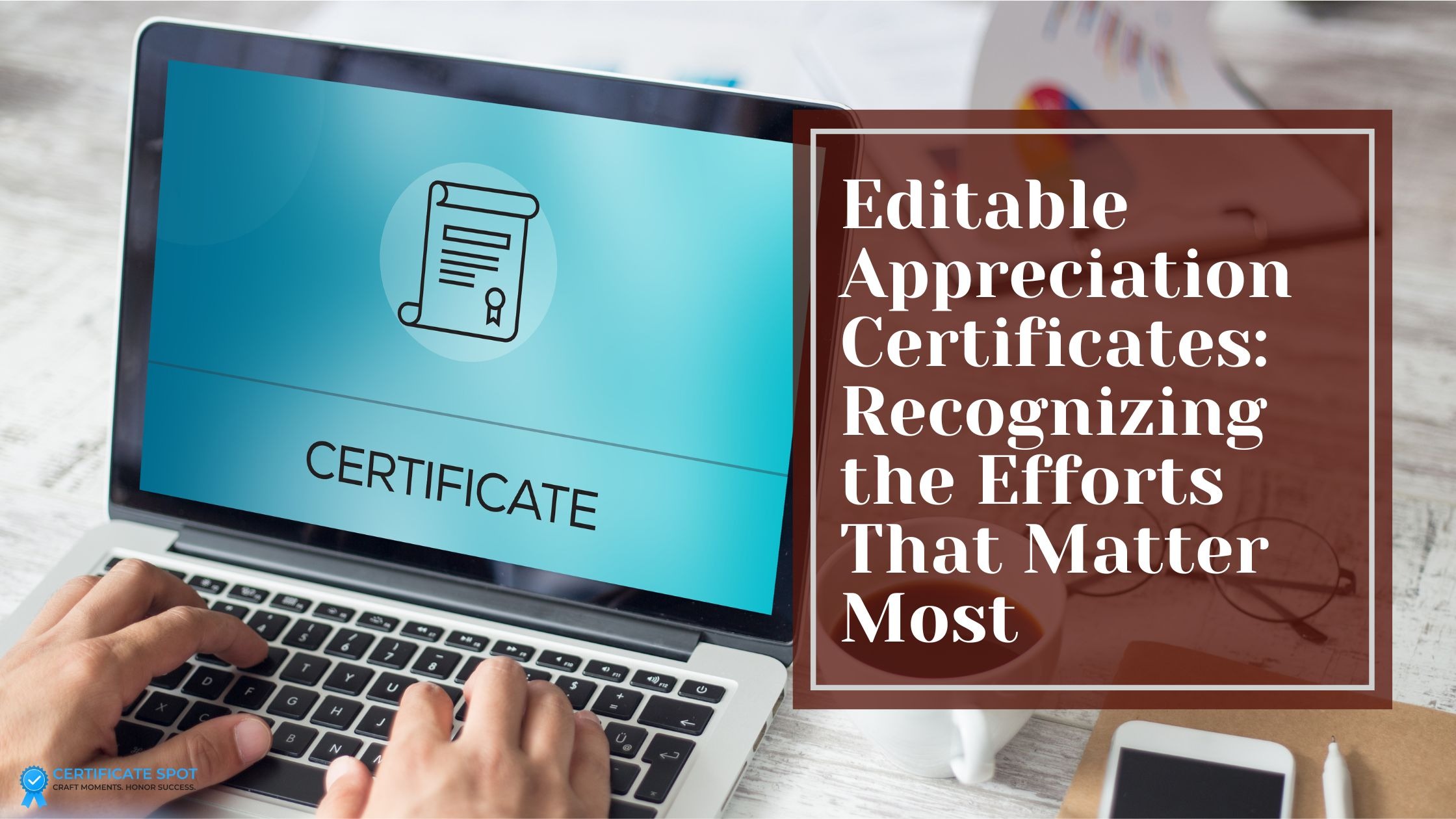 Editable Appreciation Certificates: Recognizing the Efforts That Matter Most