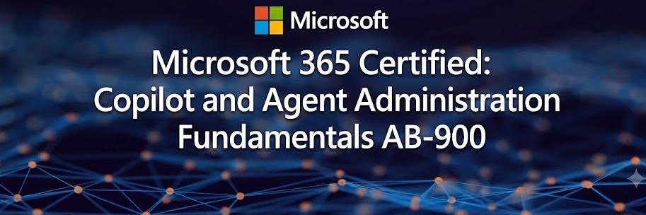 Microsoft 365 Certified: Copilot and Agent Administration Fundamentals (Ab-900) cover