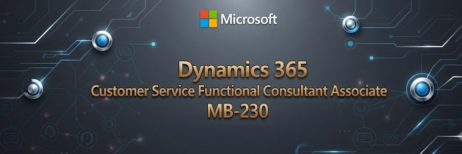 Dynamics 365 Customer Service Functional Consultant Associate MB-230 cover